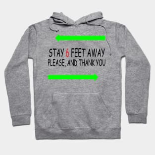 Stay 6 Feet Away Please, And Thank You Hoodie